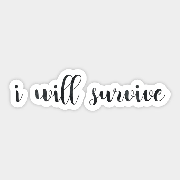 i will survive Sticker by dreamtravel